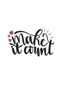 Make It Count: 150 Lined Journal Pages Planner Diary Notebook with Inspirational Quote on the Cover