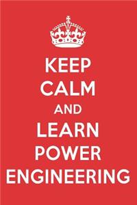 Keep Calm and Learn Power Engineering: Power Engineering Designer Notebook