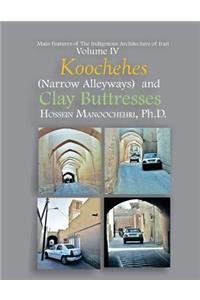 Koochehes (Narrow Alleyways) And Clay Buttresses