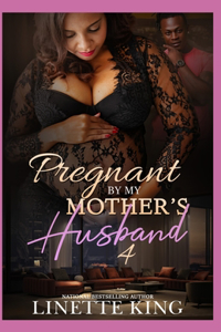 Pregnant by my mother's husband 4