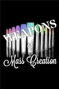 Weapons of Mass Creation