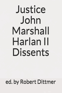 Justice John Marshall Harlan II Dissents