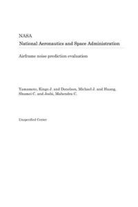 Airframe Noise Prediction Evaluation