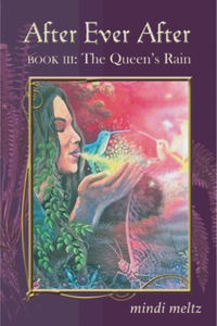 After Ever After, Book Three: The Queen's Rain