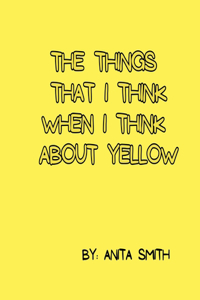 things that I think when I think about yellow