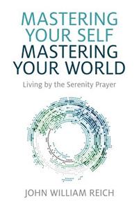 Mastering Your Self, Mastering Your World
