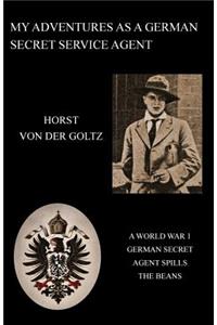 My Adventures as a German Secret Service Agent (Ww1)