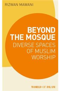 Beyond the Mosque