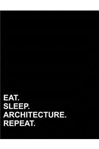 Eat Sleep Architecture Repeat