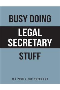 Busy Doing Legal Secretary Stuff