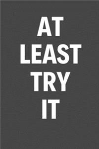 At Least Try It