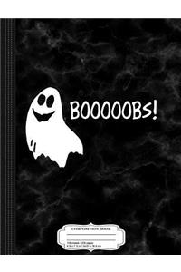 Booooobs Funny Boo Ghost Halloween Composition Notebook