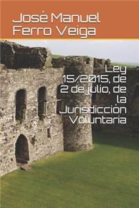 Ley 15/2015, de 2 de Julio, de la Jurisdicción Voluntaria