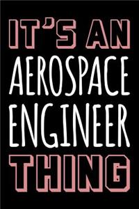 It's an Aerospace Engineer Thing