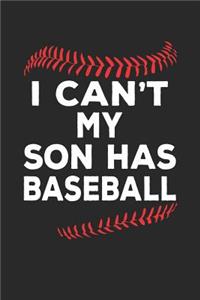 I Can't My Son Has Baseball