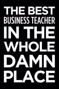 The Best Business Teacher in the Whole Damn Place