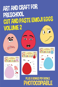 Art and Craft for Preschool (Cut and Paste Emoji Eggs - Volume 2)