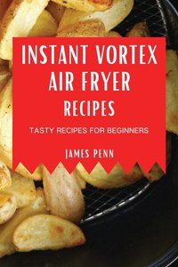 Instant Vortex Air Fryer Recipes