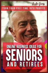 Online Business Ideas for Seniors and Retirees