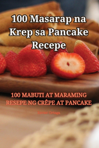 100 Masarap na Krep sa Pancake Recepe