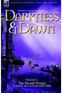 Darkness & Dawn Volume 1 - The Vacant World