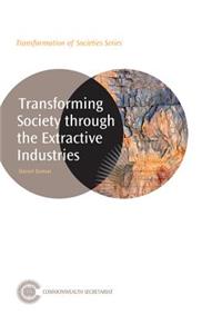 Transforming Society Through the Extractive Industries