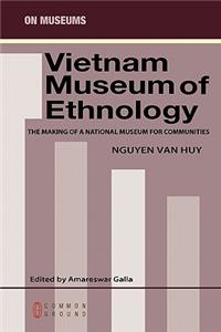 Vietnam Museum of Ethnology