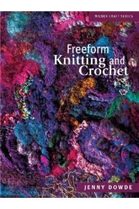 Freeform Knitting and Crochet