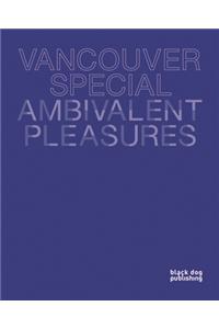 Vancouver Special: Ambivalent Pleasures