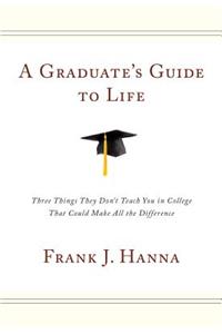 A Graduate's Guide to Life
