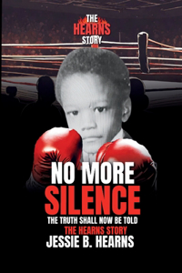 The Hearns Story! No More Silence