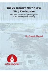 The 26 January Mw7.7 2001 Bhuj Earthquake