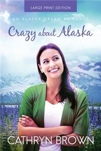 Crazy About Alaska