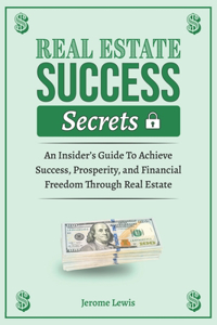 Real Estate Success Secrets