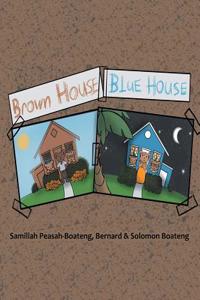 Brown House, Blue House