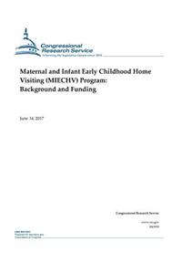 Maternal and Infant Early Childhood Home Visiting (MIECHV) Program