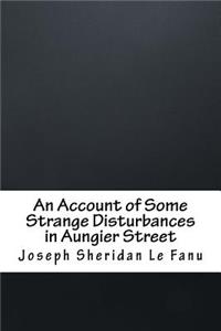 An Account of Some Strange Disturbances in Aungier Street