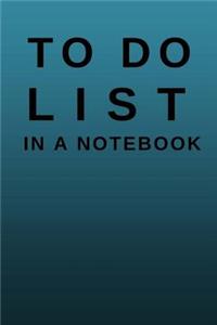 To Do List in a Notebook: (6x9) Daily Planner to Increase Your Productivity, Undated 90 Day to Do Task List, Durable Matte Gradient Blue Cover