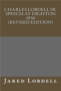 Charles E. Lobdell Sr. Dighton Speech 1936 (Revised Edition)