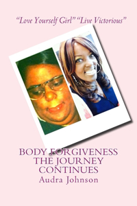 Body Forgiveness The Journey Continues