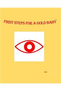 First Steps For A Gold Baby
