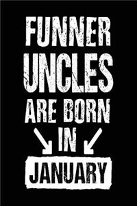 Funner Uncles Are Born In January
