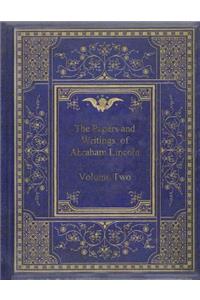 The Papers And Writings Of Abraham Lincoln - Volume Two