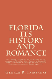 Florida Its History And Romance