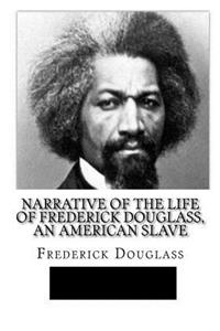 Narrative of the Life of Frederick Douglass, an American Slave