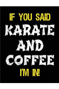 If You Said Karate And Coffee I'm In