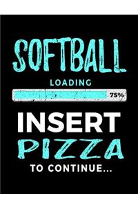 Softball Loading 75% Insert Pizza to Continue