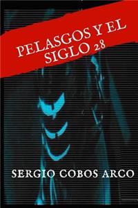 Pelasgos Y El Siglo 28