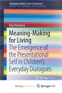 Meaning-Making for Living