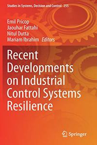 Recent Developments on Industrial Control Systems Resilience